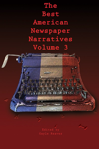 Bookcover: The Best American Newspaper Narratives, Volume 3