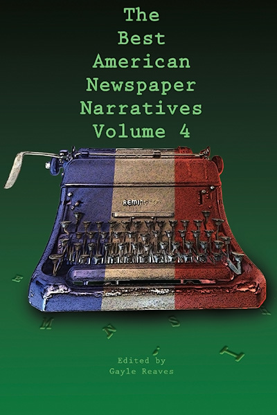 Bookcover: The Best American Newspaper Narratives, Volume 4
