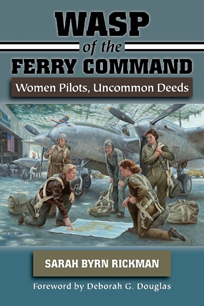 Bookcover: WASP of the Ferry Command: Women Pilots, Uncommon Deeds