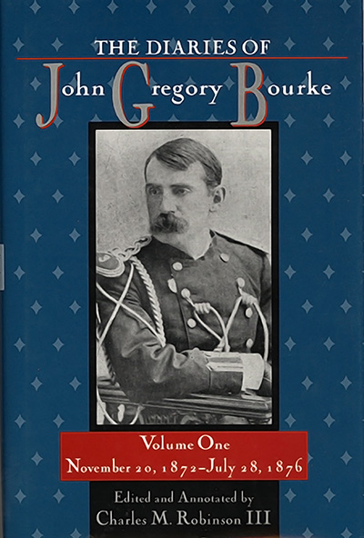 Bookcover: The Diaries of John Gregory Bourke Volume 1: November 20, 1872-July 28, 1876