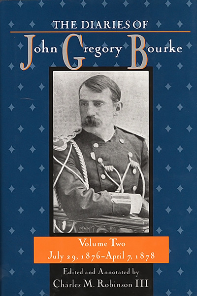 Bookcover: The Diaries of John Gregory Bourke Volume 2: July 29, 1876-April 7, 1878