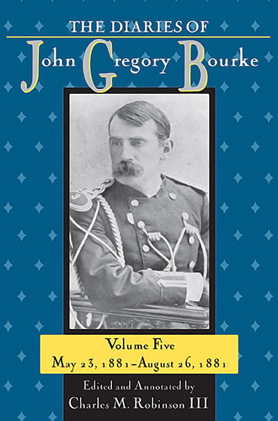 Bookcover: The Diaries of John Gregory Bourke Volume 5: May 23, 1881–August 26, 1881