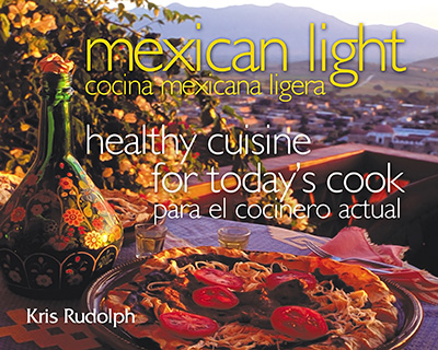Bookcover: Mexican Light / Cocina Mexicana Ligera: Healthy Cuisine for Today's Cook / Para el Cocinero Actual