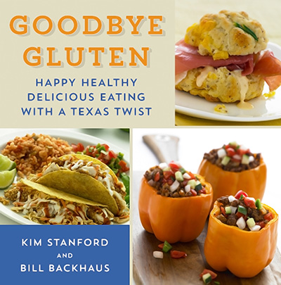 Bookcover: Goodbye Gluten: Happy Healthy Delicious Eating with a Texas Twist