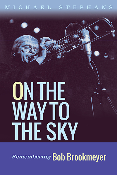 Bookcover: On the Way to the Sky: Remembering Bob Brookmeyer