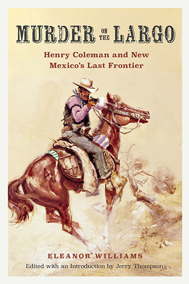 Bookcover: Murder on the Largo: Henry Coleman and New Mexico’s Last Frontier