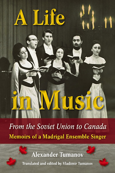 Bookcover: A Life in Music from the Soviet Union to Canada: Memoirs of a Madrigal Ensemble Singer