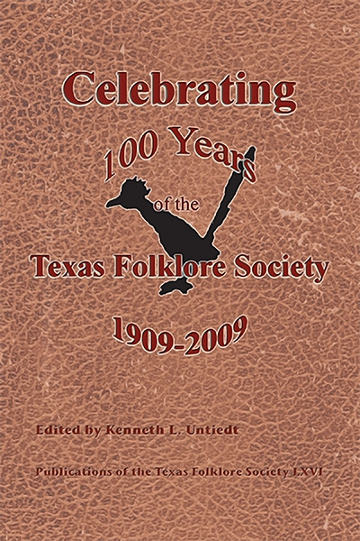 Bookcover: Celebrating 100 Years of the Texas Folklore Society, 1909-2009