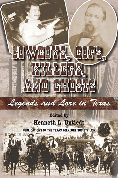 Bookcover: Cowboys, Cops, Killers, and Ghosts: Legends and Lore in Texas