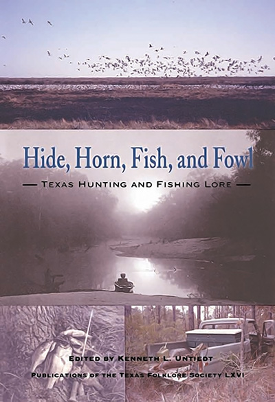 Bookcover: Hide, Horn, Fish, and Fowl: Texas Hunting and Fishing Lore