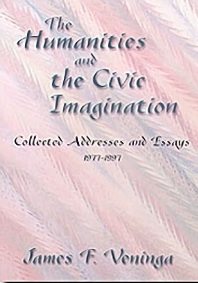Bookcover: The Humanities and the Civic Imagination: Collected Addresses and Essays, 1977-1997