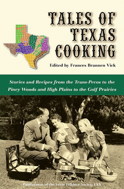 Bookcover: Tales of Texas Cooking: Stories and Recipes from the Trans-Pecos to the Piney Woods and High Plains to the Gulf Prairies