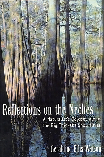 Bookcover: Reflections on the Neches: A Naturalist's Odyssey along the Big Thicket's Snow River
